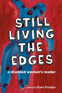 Book cover for Still Living the Edges. The background is a painting of a figure in blue with spots of red. the Background of the painting is a dark red. Over the image is the following text: Still Living the Edges a disabled women's reader