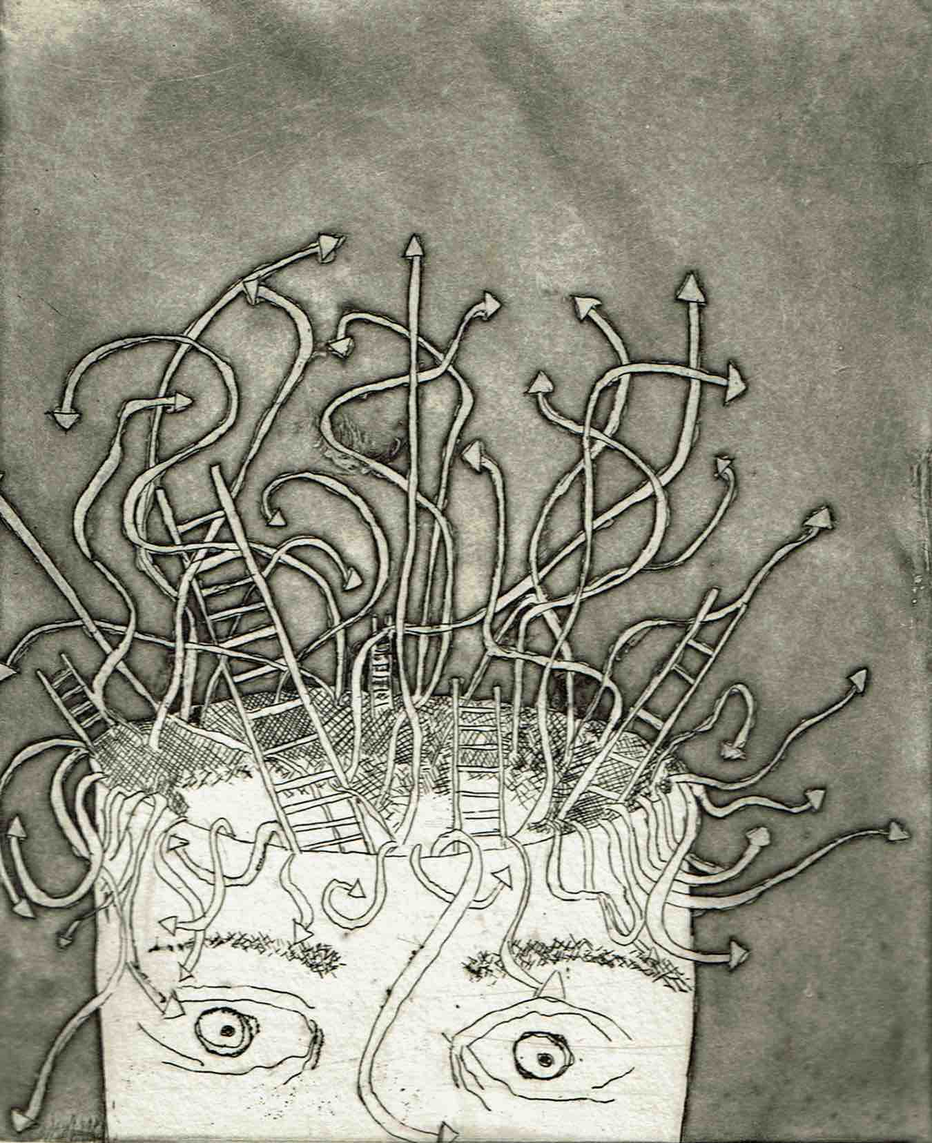 This is a print of a line drawing, black on cream. From the lopped-off top of someone's head, a tangle of arrows and ladders emerges erratically. The eyes of the person are wide and wild, staring blankly out of the picture but not making eye contact with us.